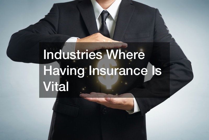 Industries Where Having Insurance Is Vital